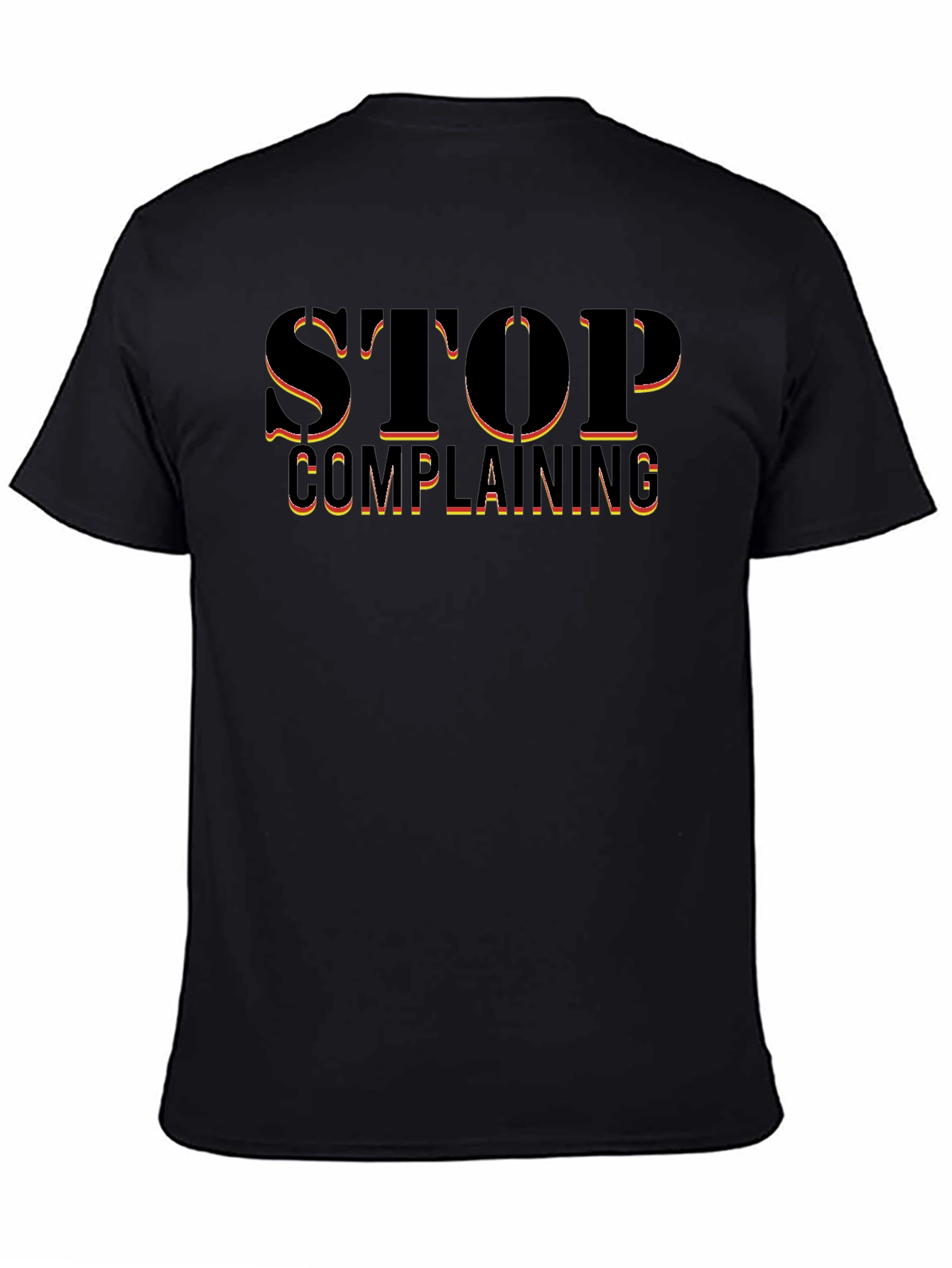 Stop Complaining T-Shirt - Bold Graphic Tee