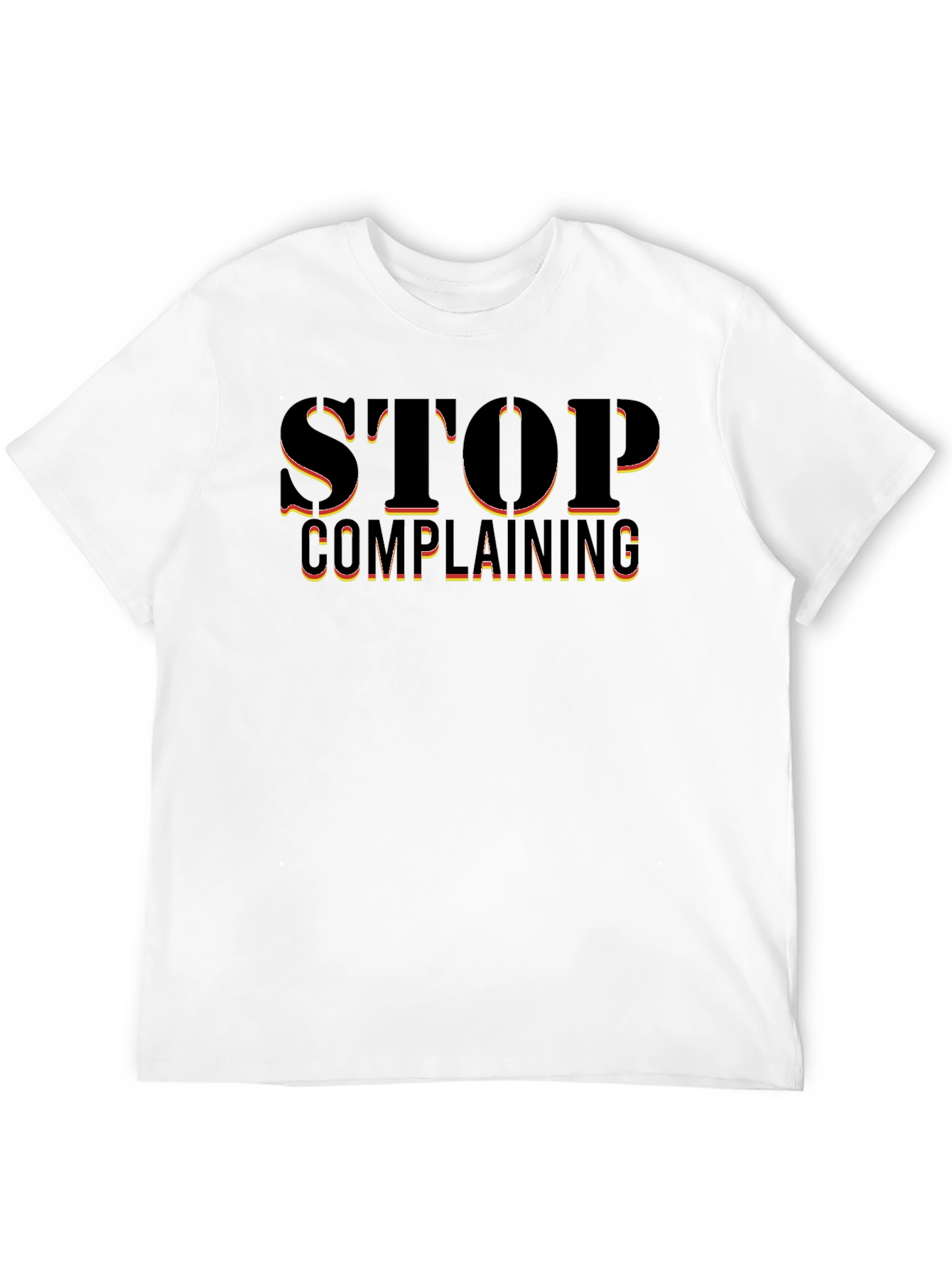 Stop Complaining T-Shirt - Bold Graphic Tee
