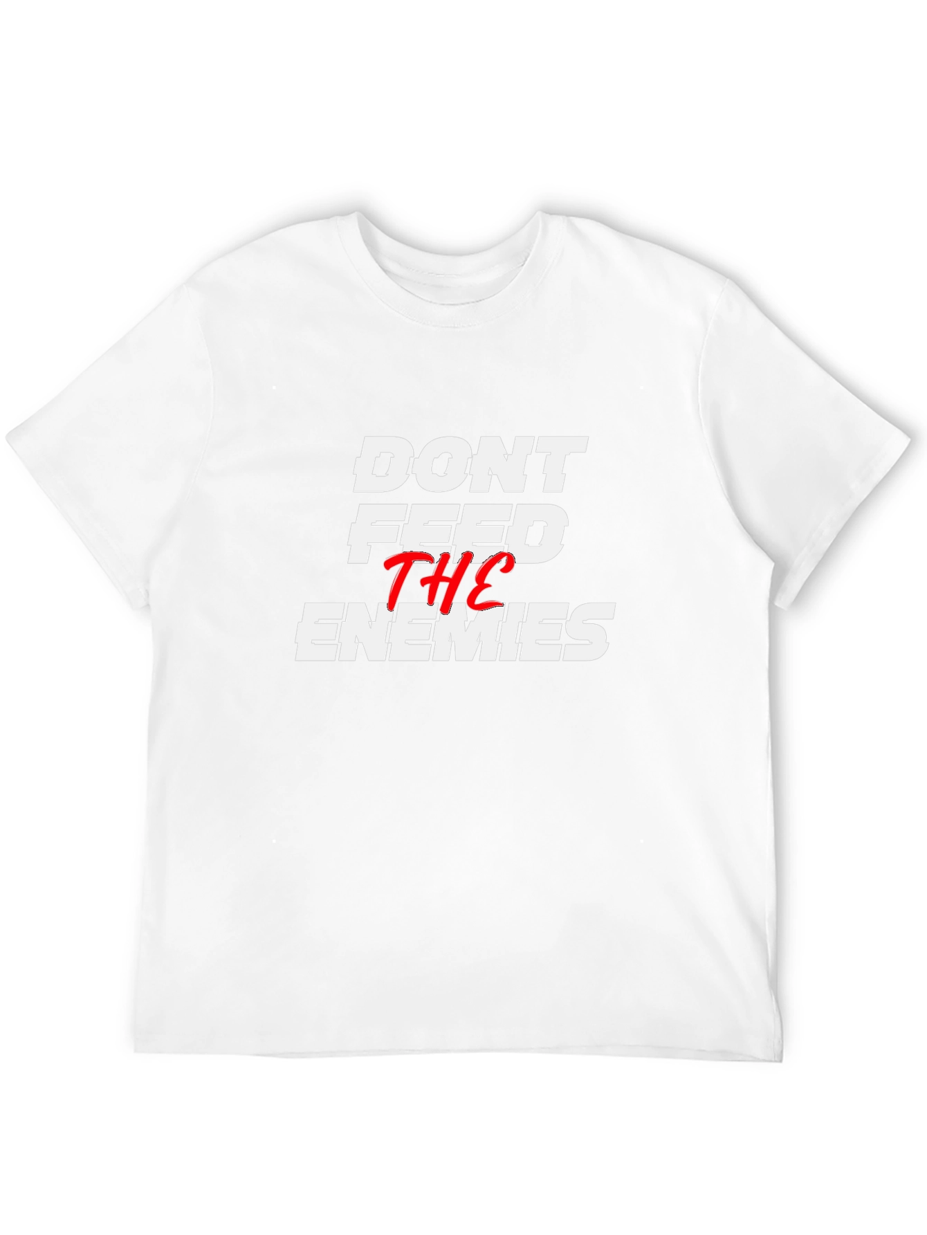 Dont Feed the Enemies Graphic Tee