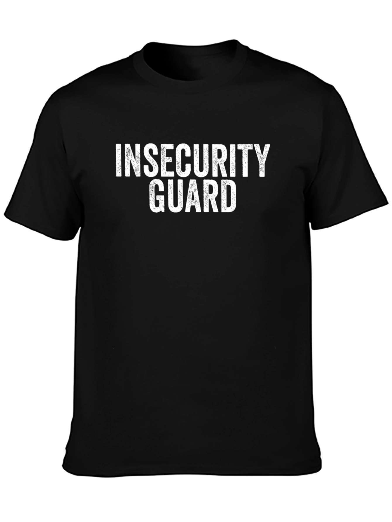 Insecurity Guard Funny Graphic T-Shirt