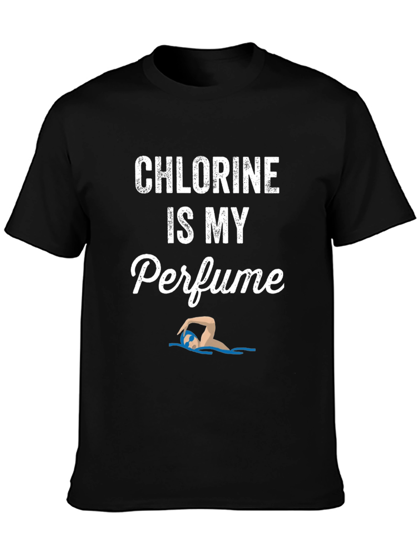 Chlorine Is My Perfume Swimmer T-Shirt