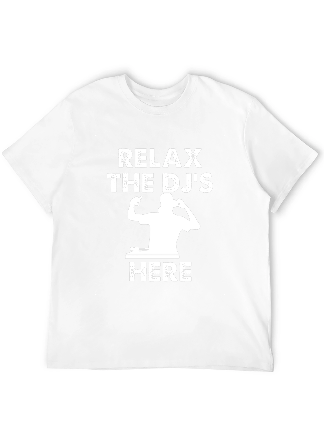 Relax the DJs Here T-Shirt - Music Lover Tee