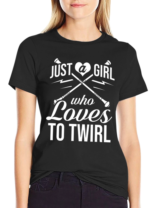 Just a Girl Who Loves to Twirl Black T-Shirt