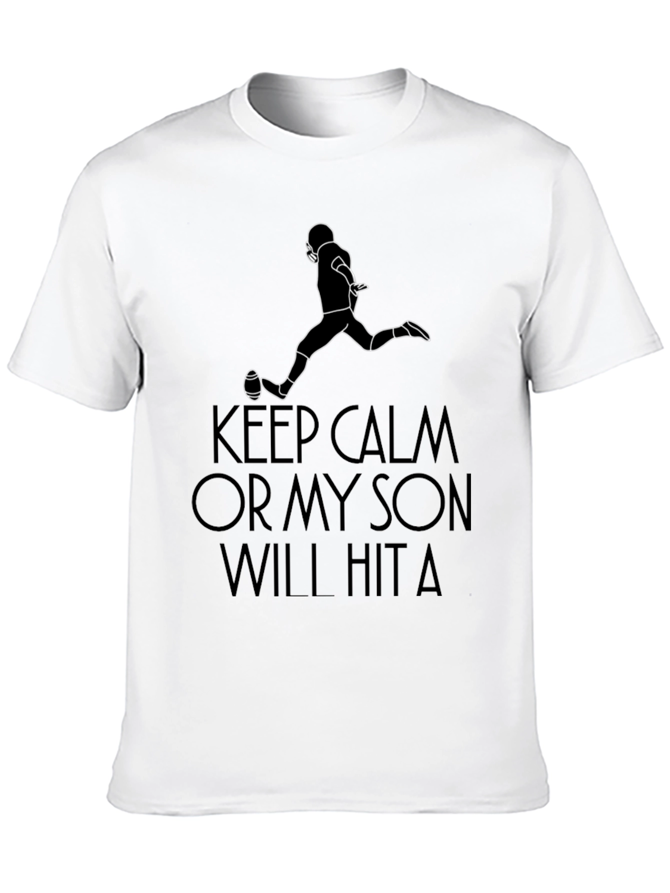 Keep Calm My Son Will Hit a T-Shirt