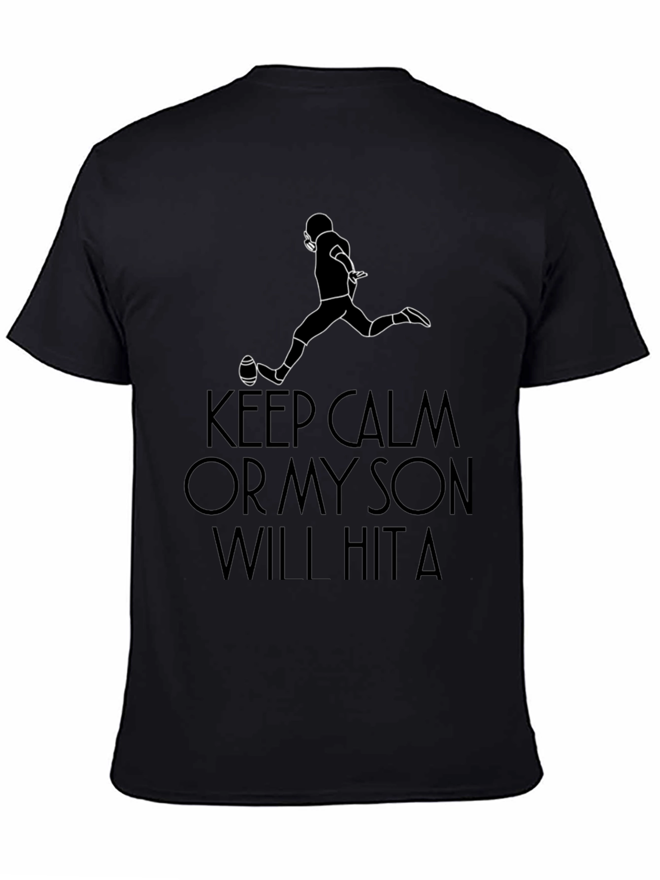 Keep Calm My Son Will Hit a T-Shirt