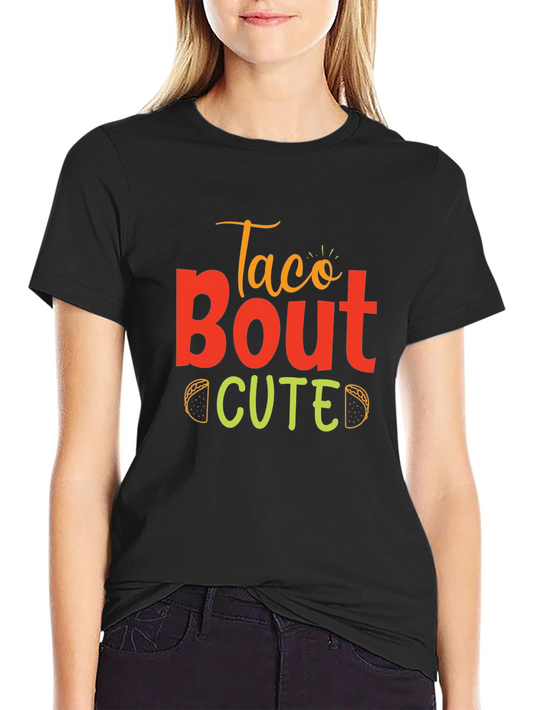Taco Bout Cute T-Shirt