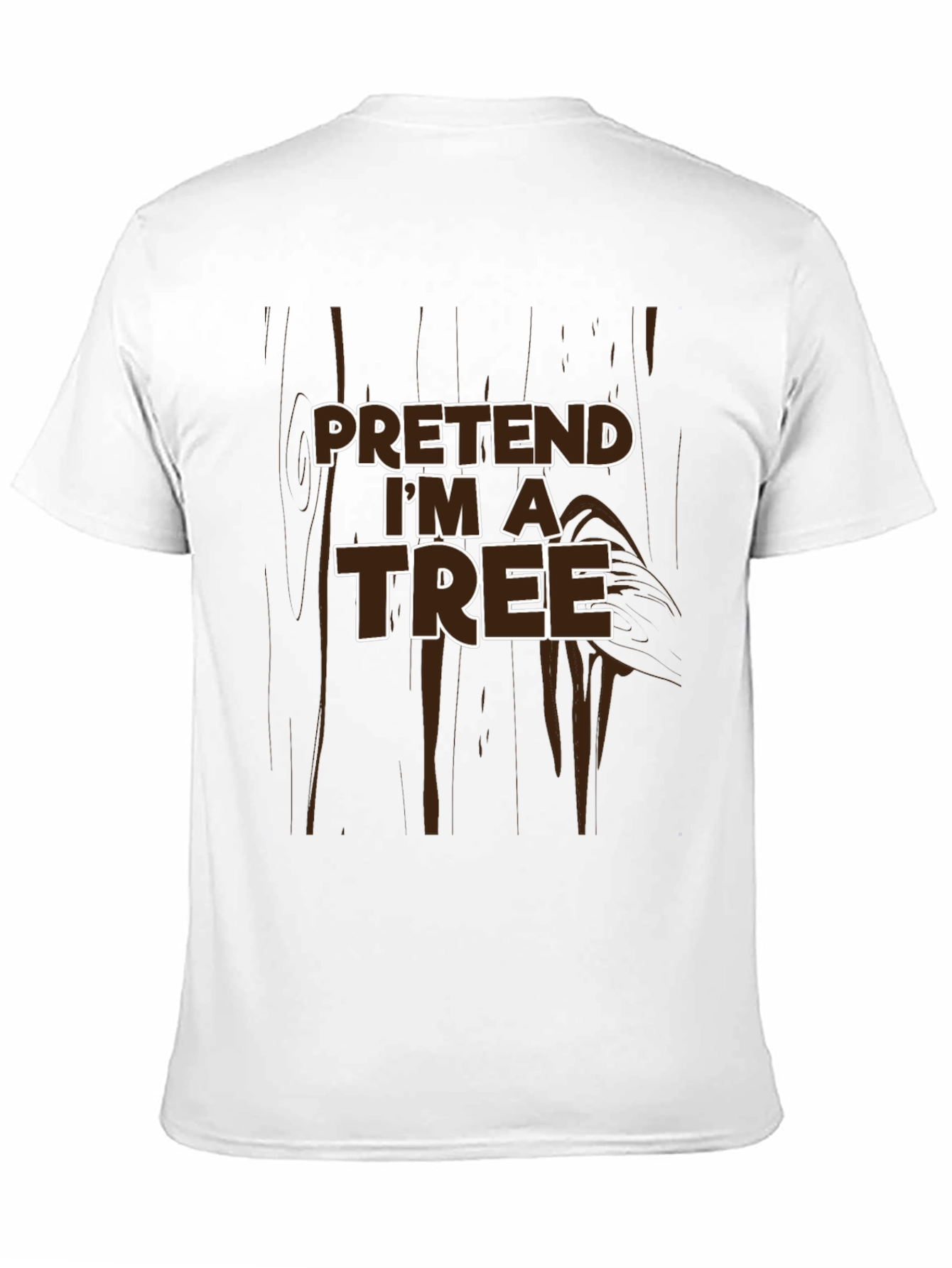 Pretend Im a Tree Funny Graphic T-Shirt