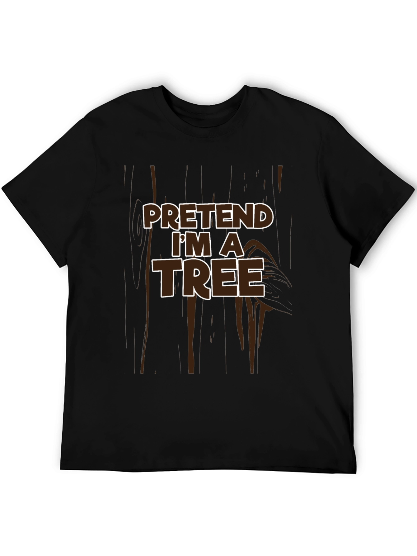 Pretend Im a Tree Funny Graphic T-Shirt