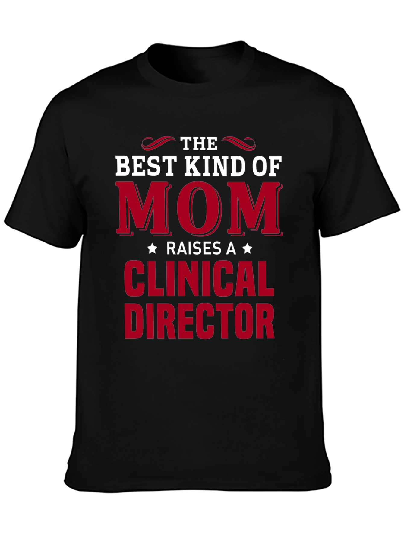Best Kind of Mom Clinical Director T-Shirt