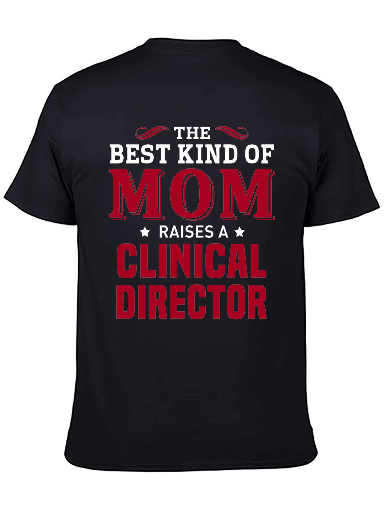Best Kind of Mom Clinical Director T-Shirt