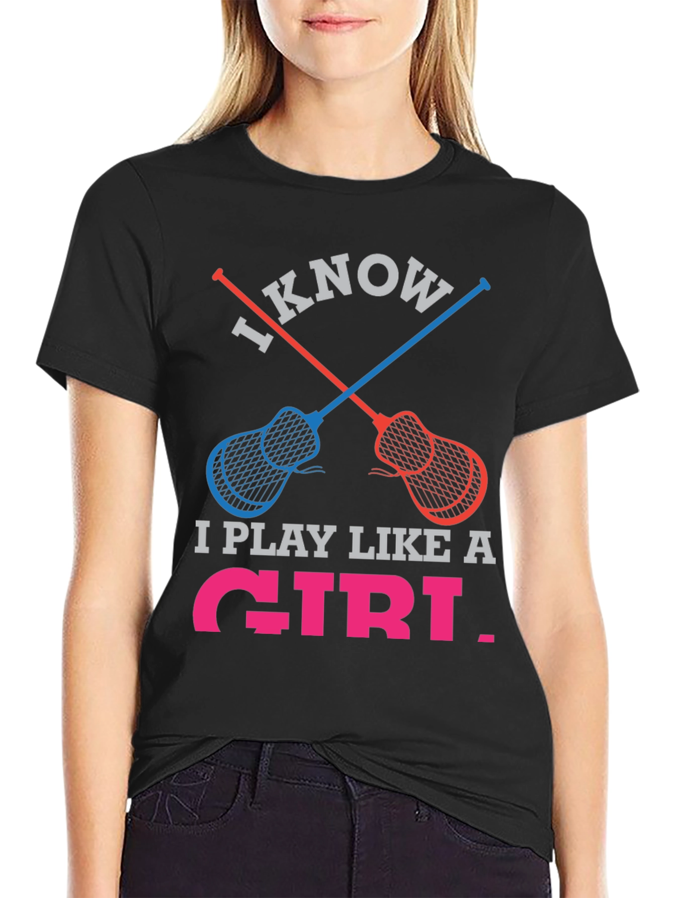 I Know I Play Like a Girl Lacrosse T-Shirt