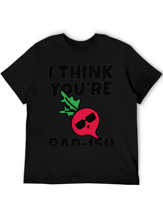 Rad-ish Pun Graphic Tee - I Think Youre Rad-ish Humor T-Shirt