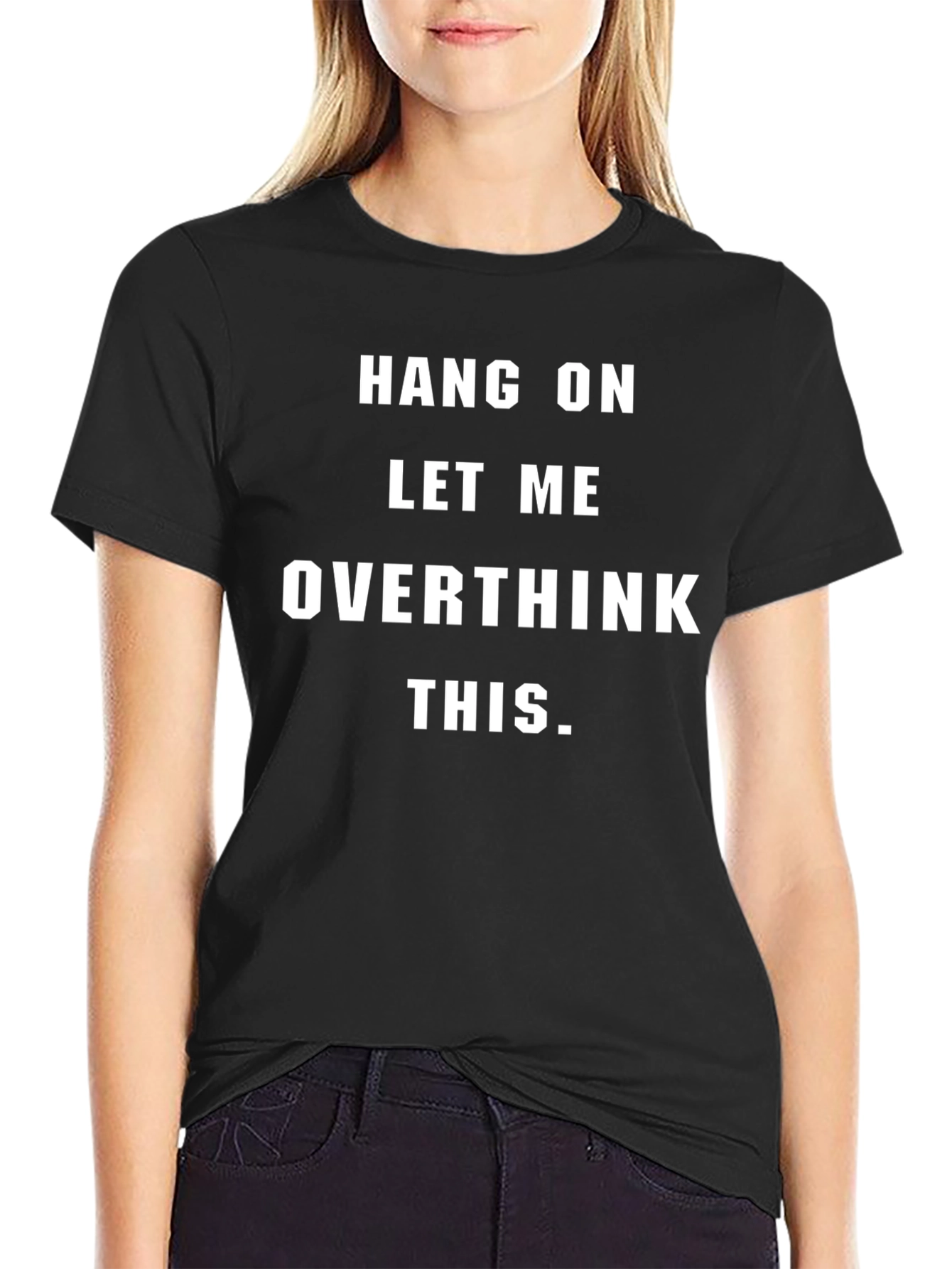 Hang On Let Me Overthink This Black T-Shirt