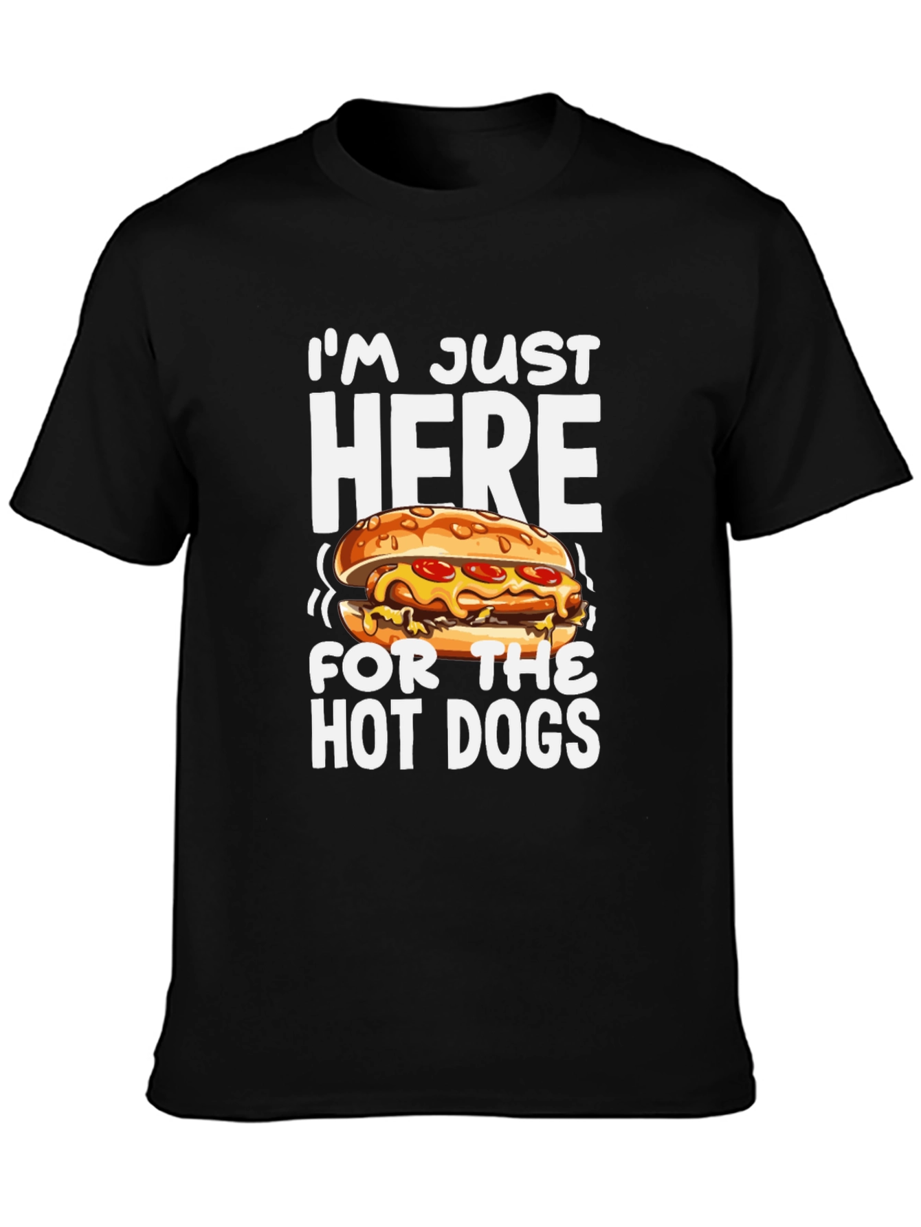 I’m Just Here For The Hot Dogs T-Shirt – Funny Food Lover Tee