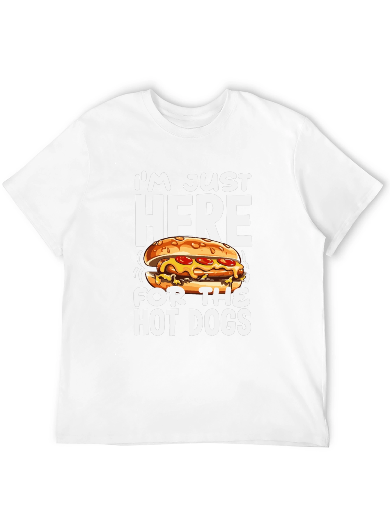 I’m Just Here For The Hot Dogs T-Shirt – Funny Food Lover Tee