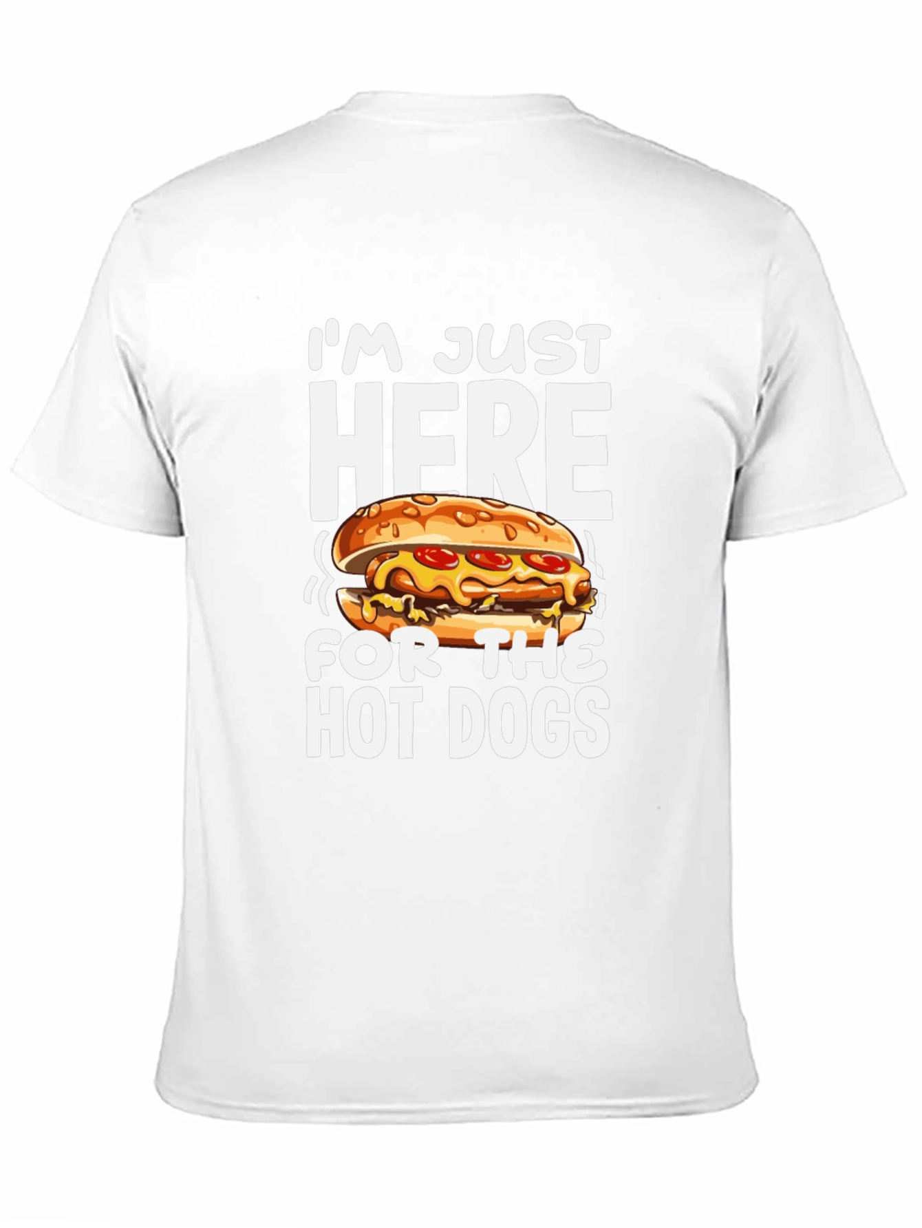 I’m Just Here For The Hot Dogs T-Shirt – Funny Food Lover Tee