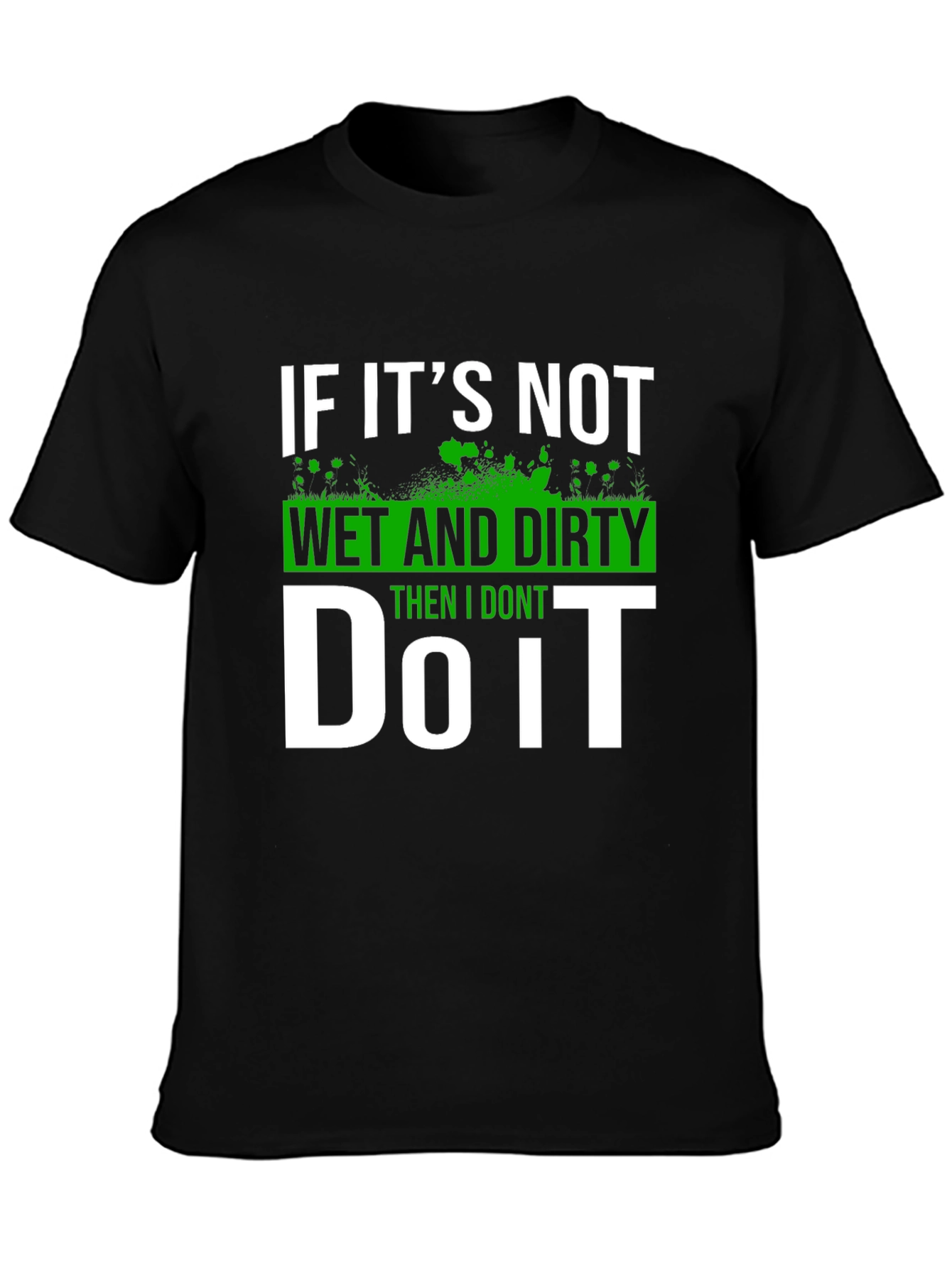 Wet and Dirty T-Shirt - Funny Graphic Tee