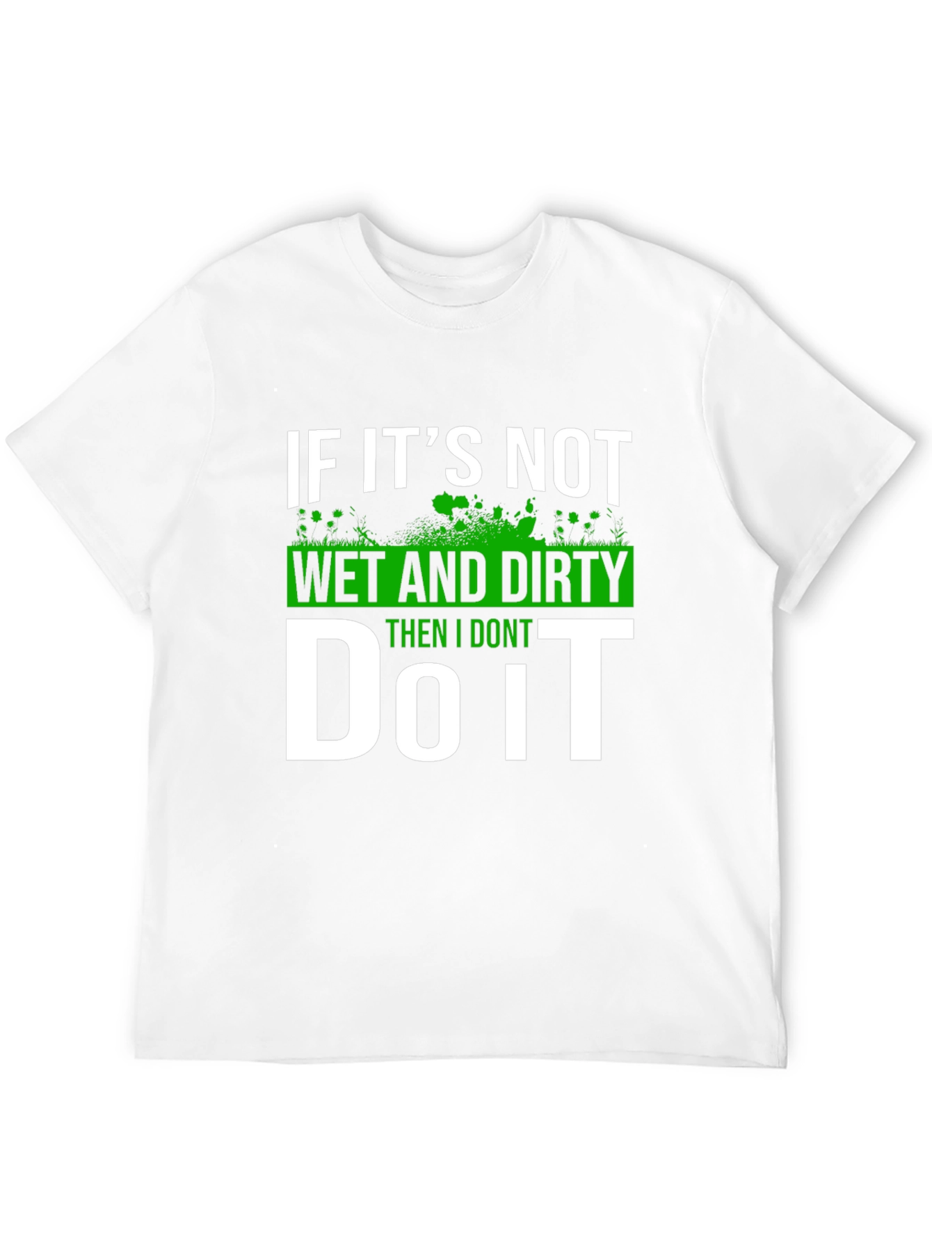 Wet and Dirty T-Shirt - Funny Graphic Tee