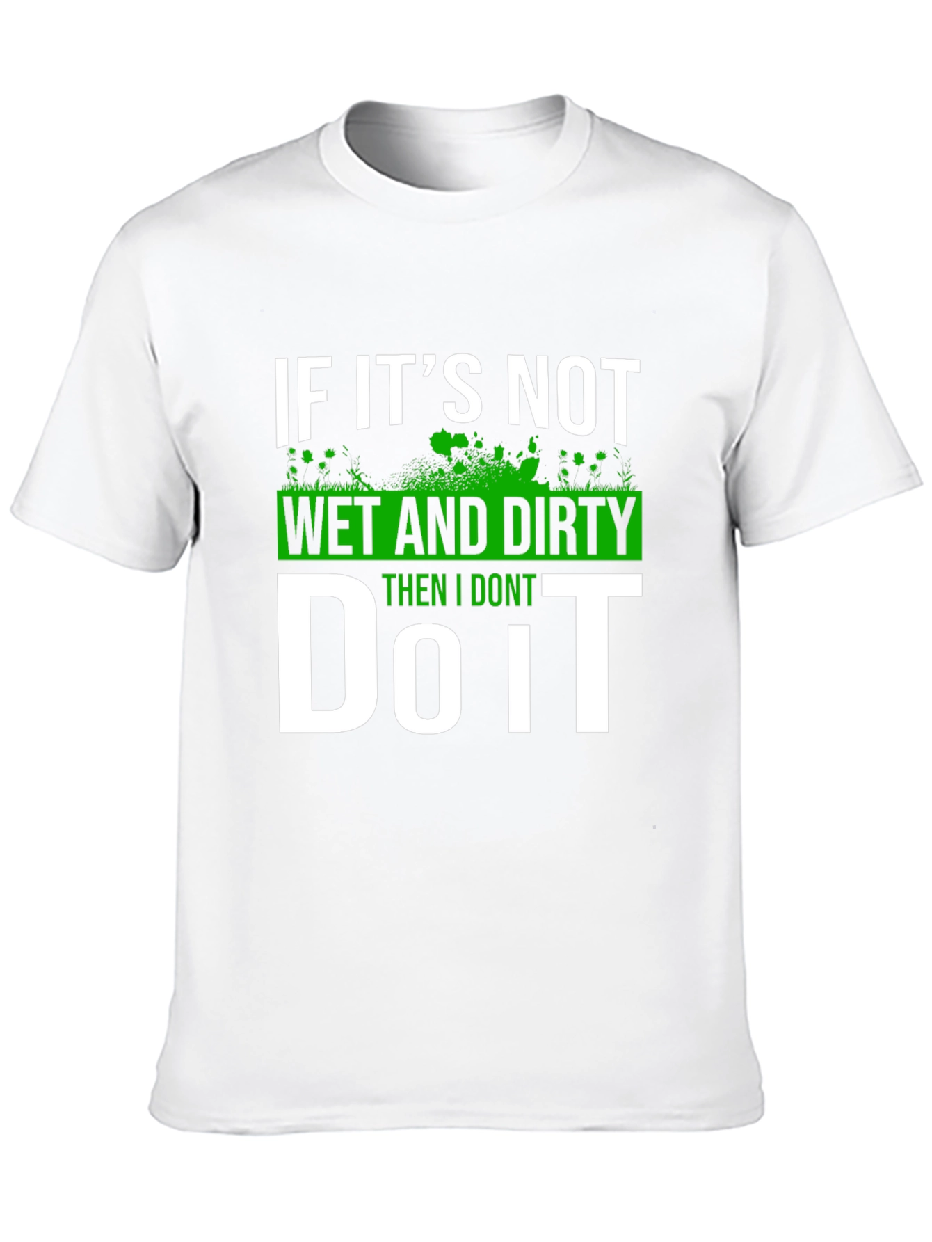 Wet and Dirty T-Shirt - Funny Graphic Tee