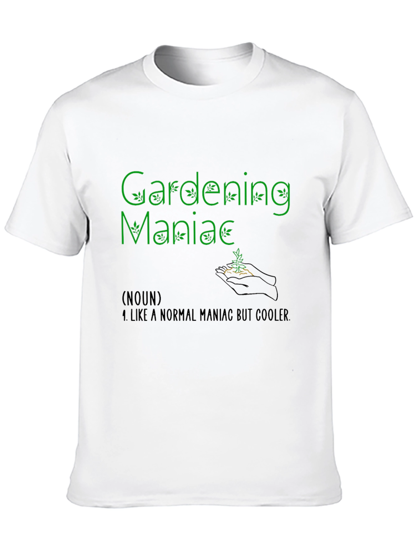 Gardening Maniac Tee - Cool Gardener Shirt
