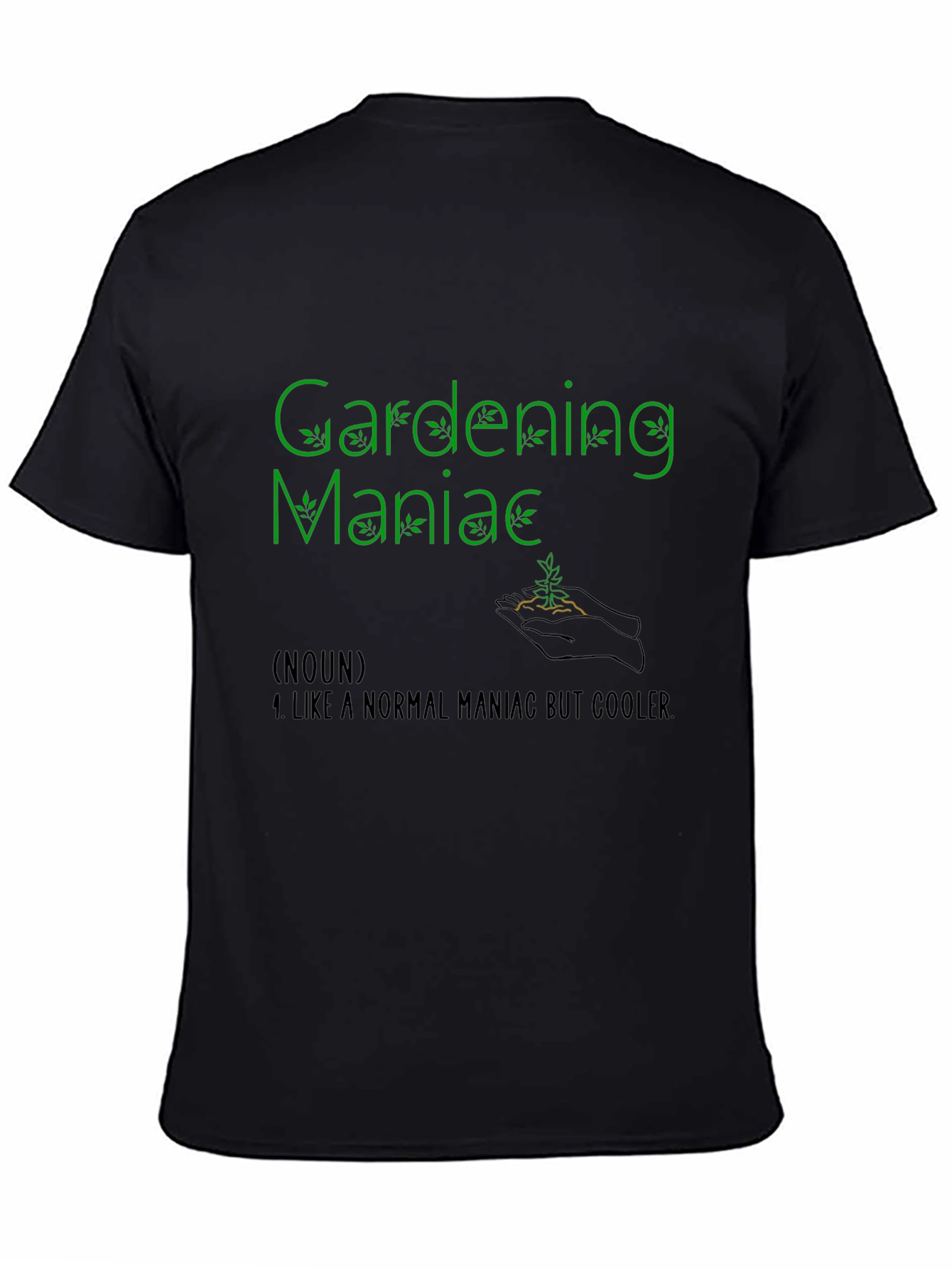 Gardening Maniac Tee - Cool Gardener Shirt