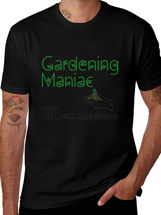 Gardening Maniac Tee - Cool Gardener Shirt