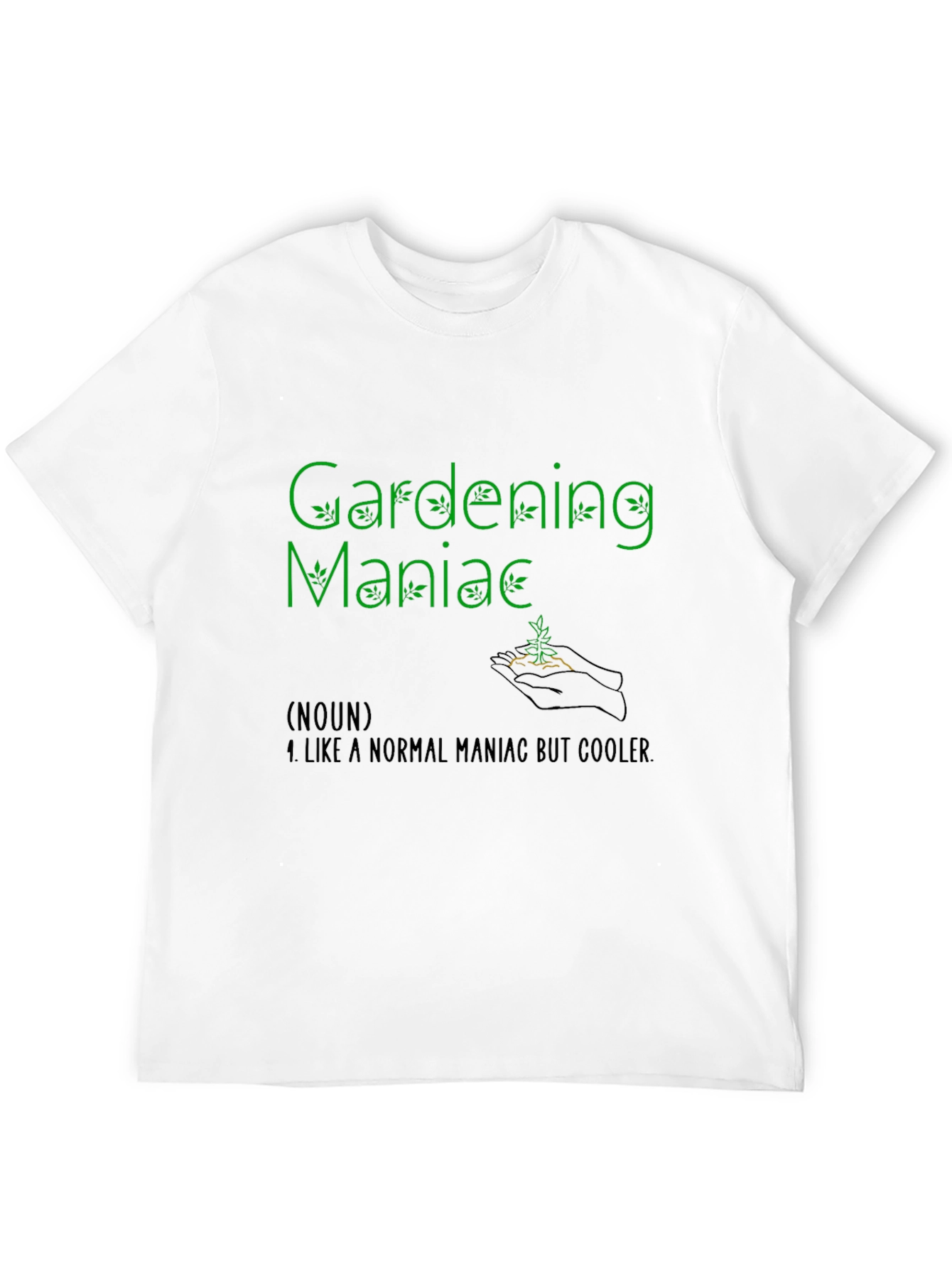 Gardening Maniac Tee - Cool Gardener Shirt