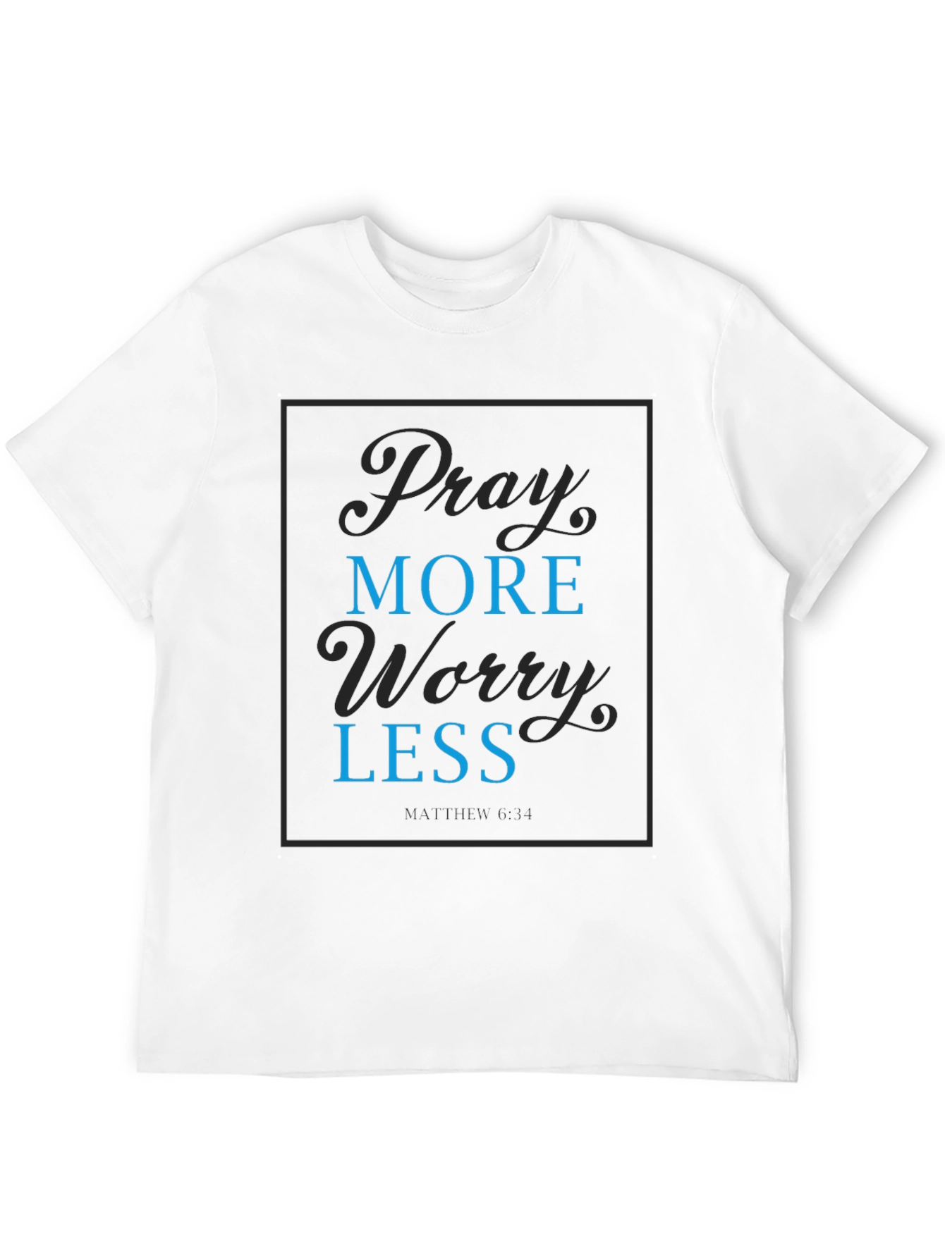 Pray More Worry Less Graphic T-Shirt