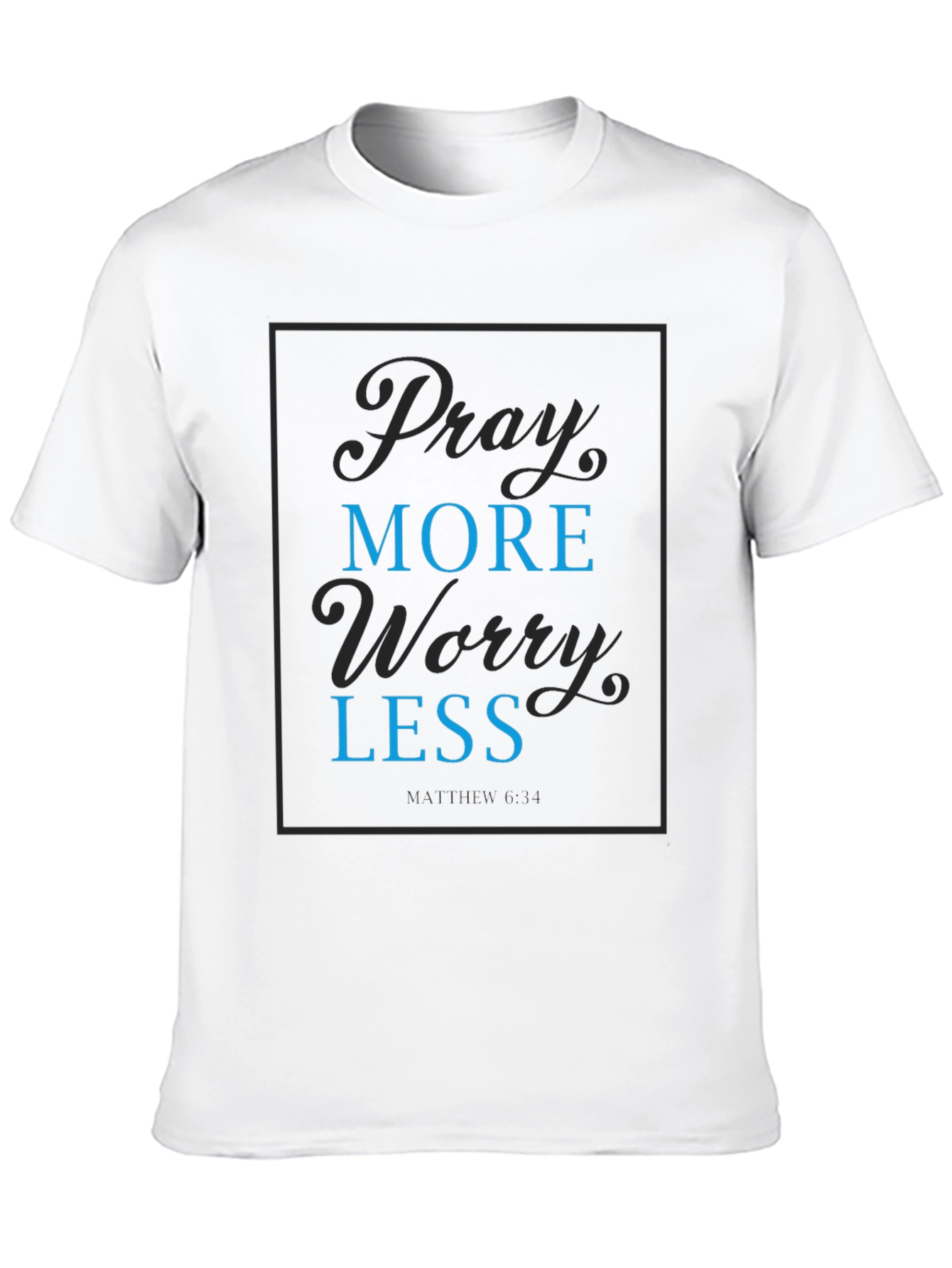 Pray More Worry Less Graphic T-Shirt