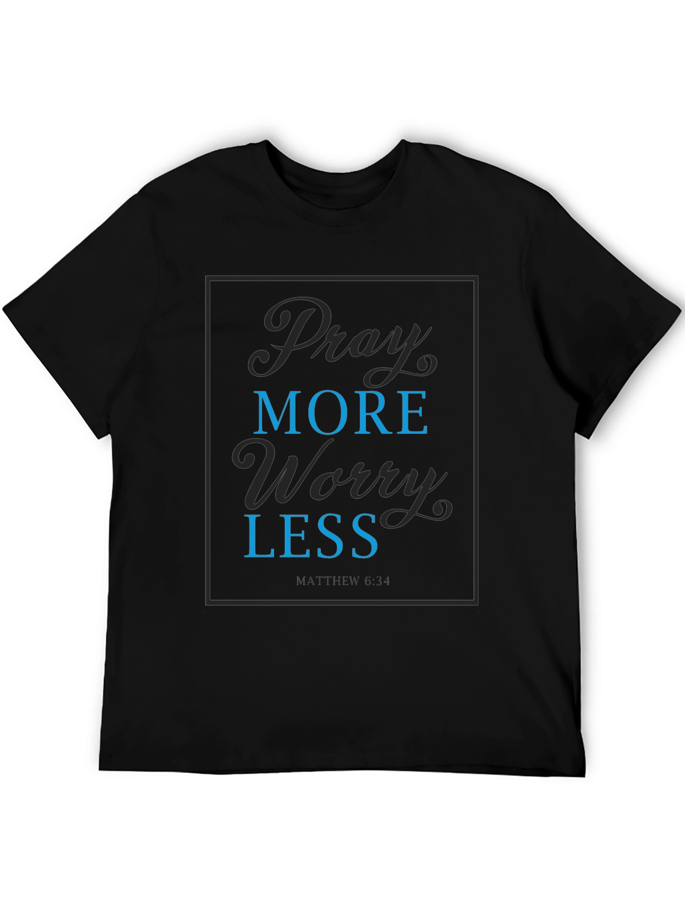 Pray More Worry Less Graphic T-Shirt
