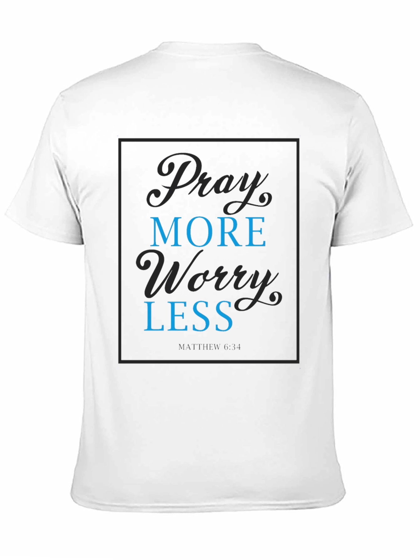 Pray More Worry Less Graphic T-Shirt