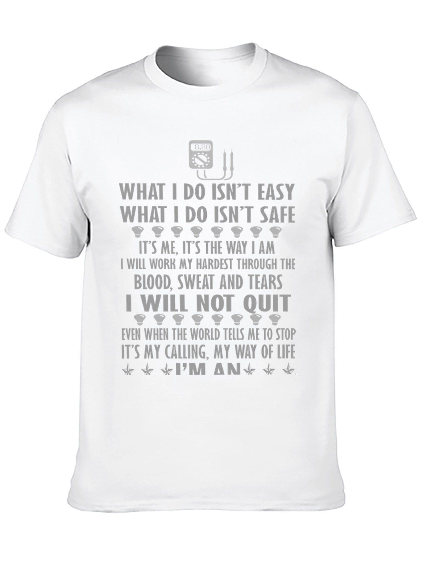 Electricians Creed T-Shirt - Work Hard Wont Quit!