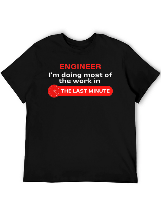 Engineer Last Minute Work Funny Black T-Shirt
