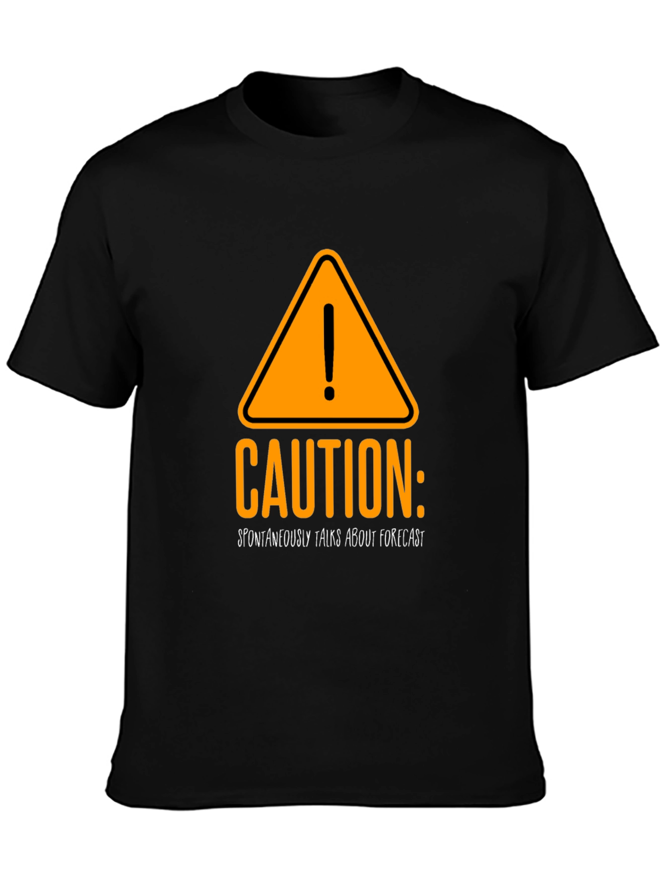 Caution Spontaneous Forecast T-Shirt