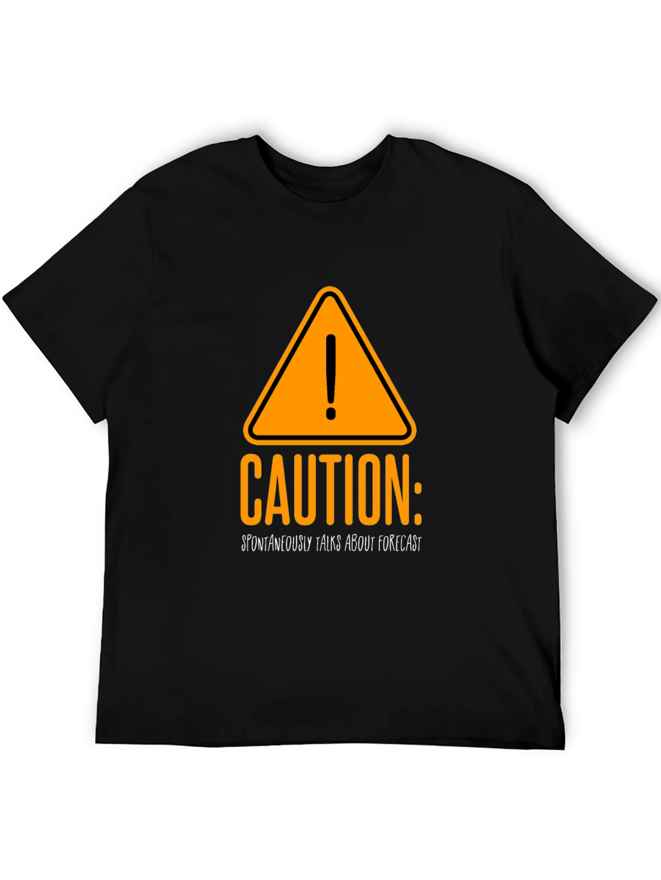 Caution Spontaneous Forecast T-Shirt