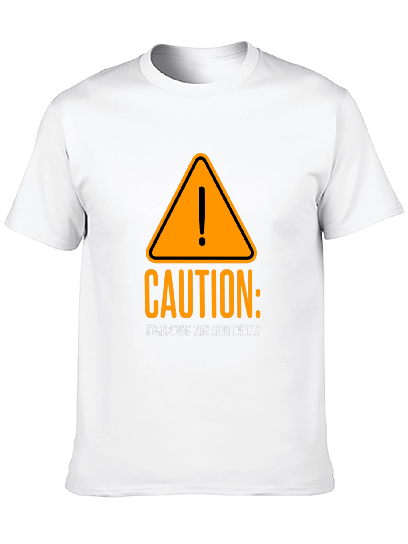Caution Spontaneous Forecast T-Shirt