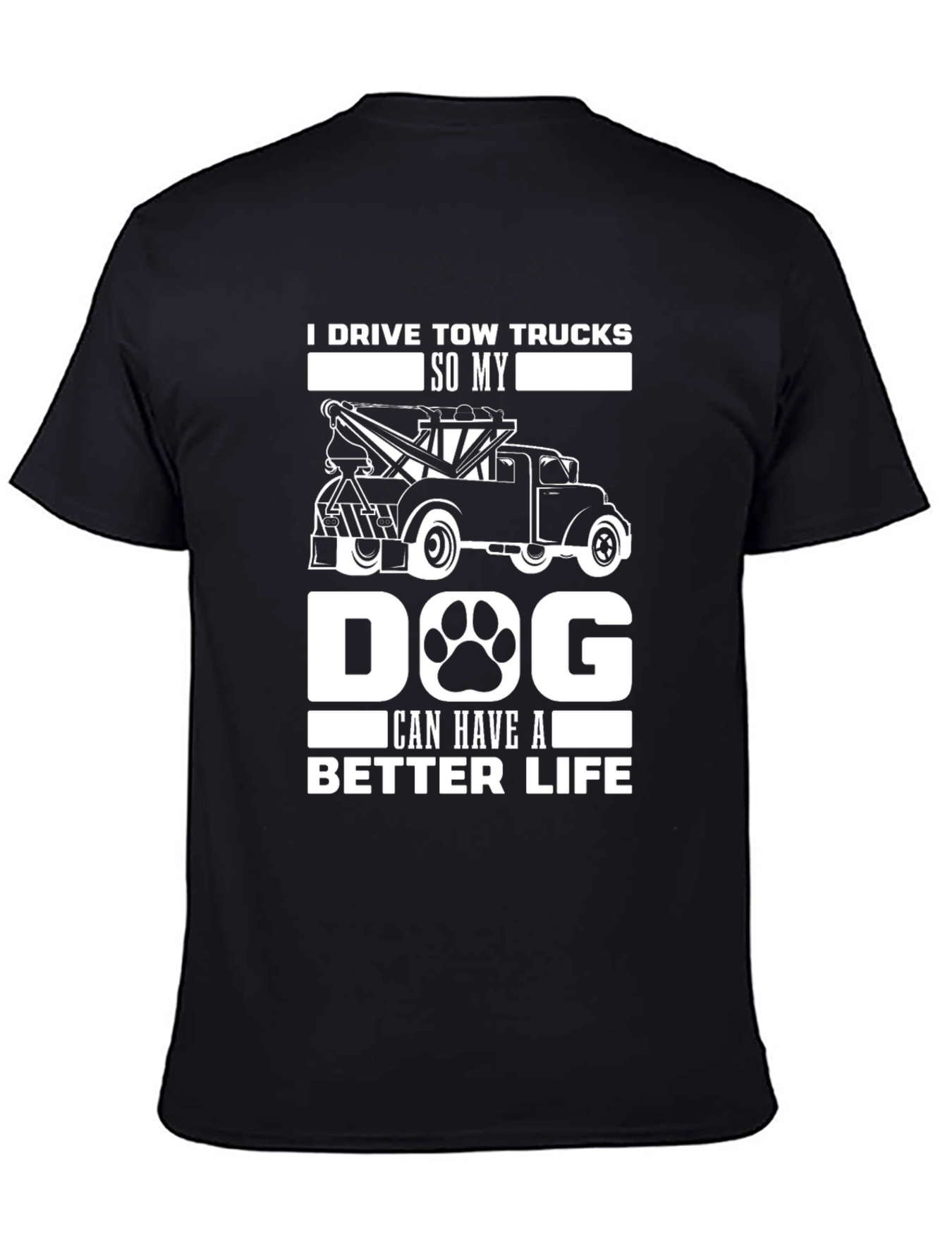 Tow Truck Dog Life T-Shirt – Funny Driver Dog Lover Tee