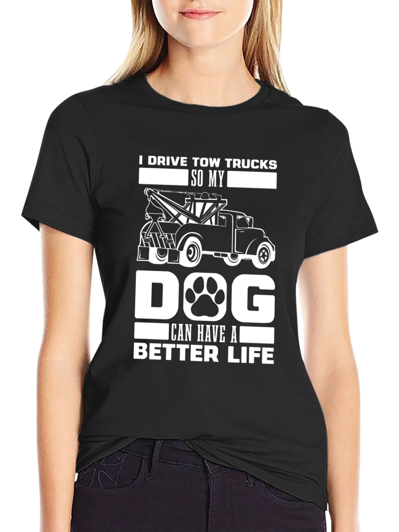 Tow Truck Dog Life T-Shirt – Funny Driver Dog Lover Tee