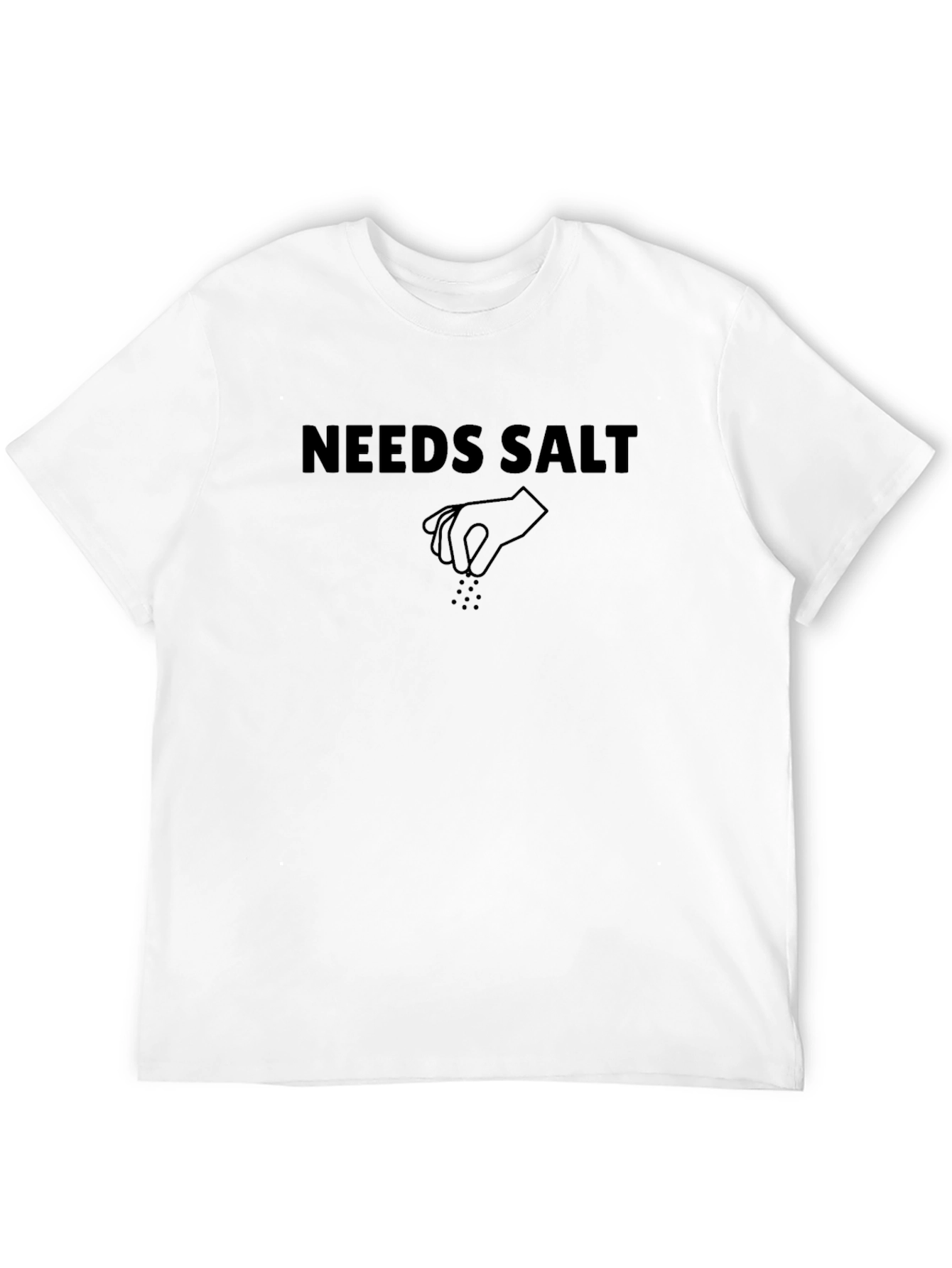 Needs Salt T-Shirt - Sarcastic Foodie Tee