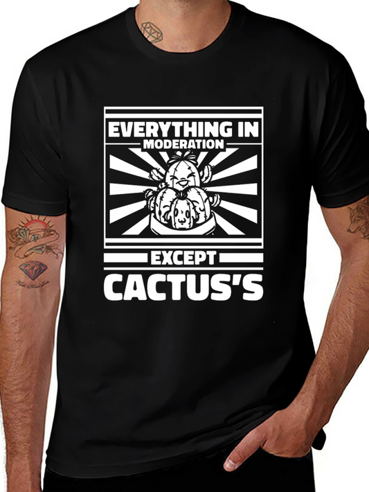 Everything in Moderation Except Cactus T-Shirt