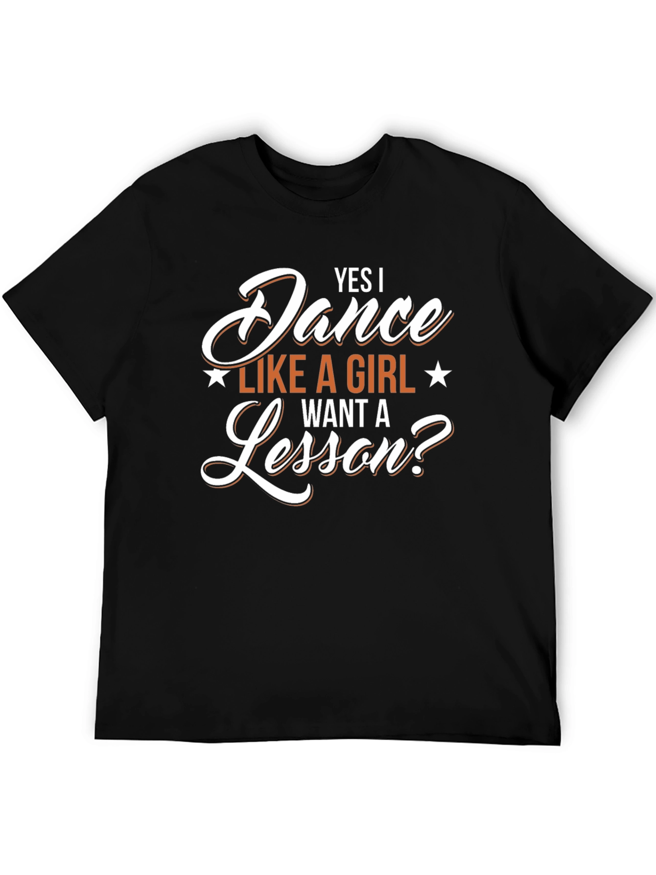 Yes I Dance Like A Girl T-Shirt