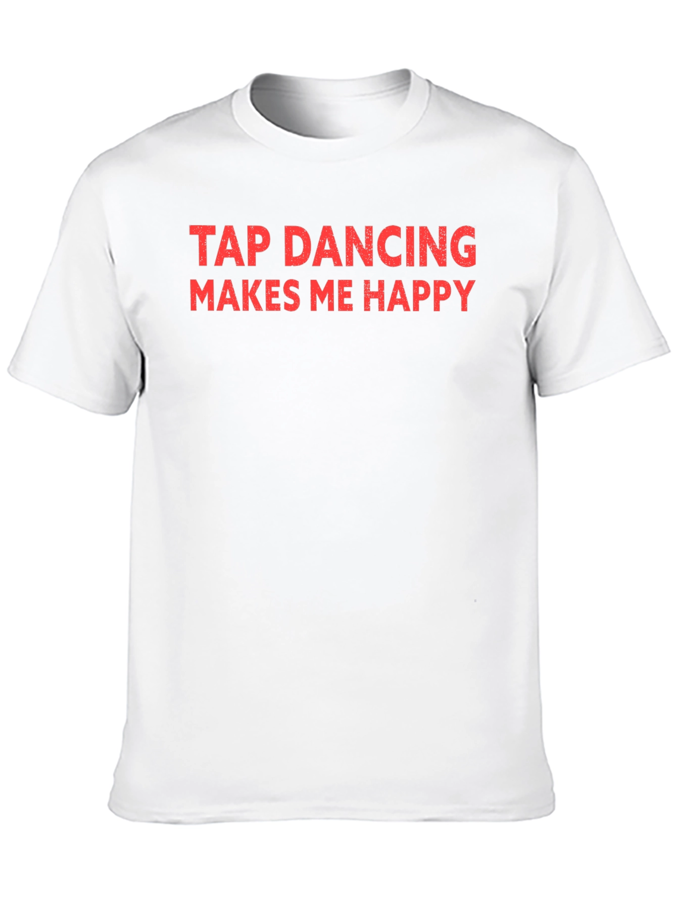 Tap Dancing Makes Me Happy T-Shirt