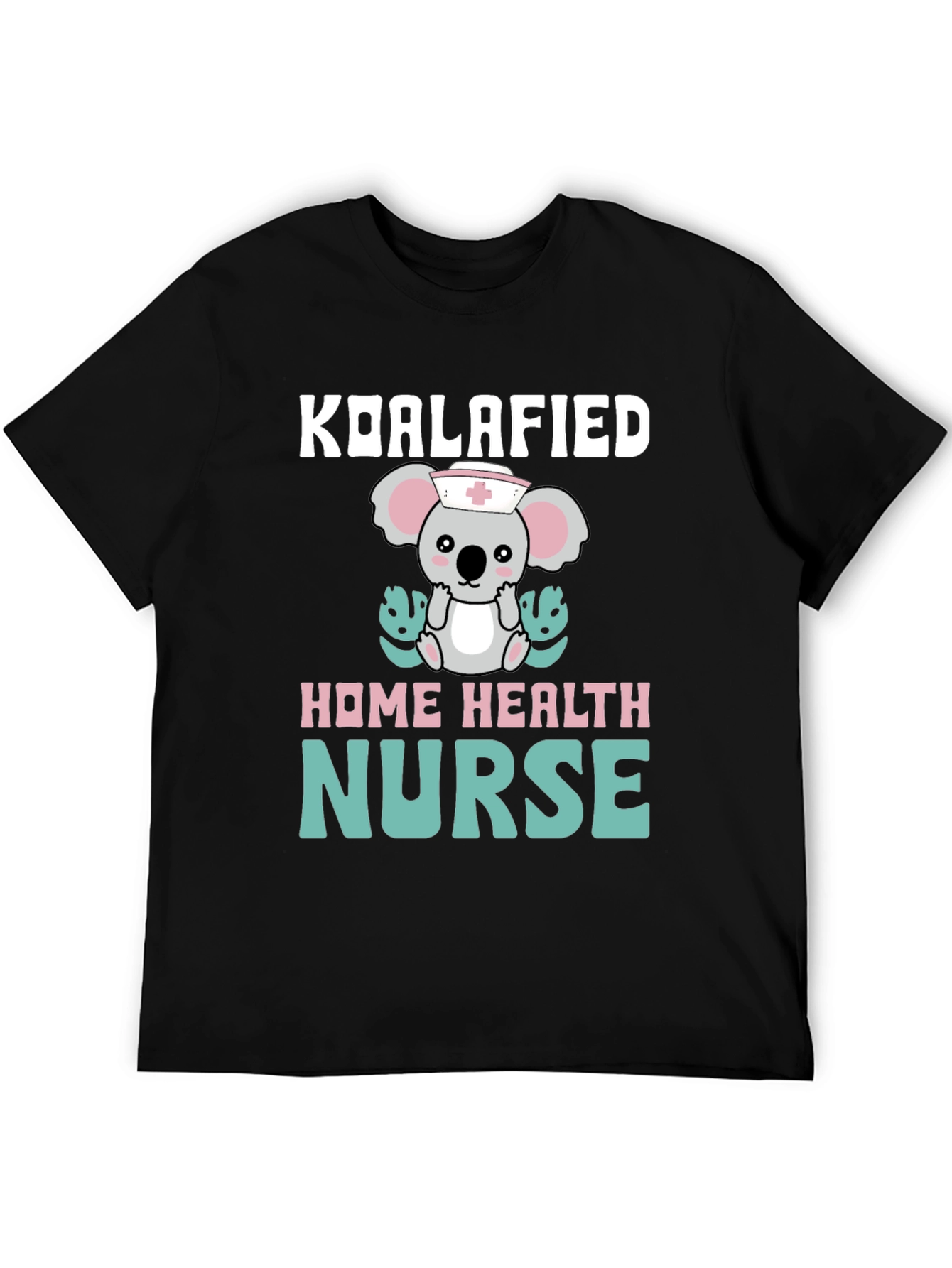 Koalafied Home Health Nurse T-Shirt