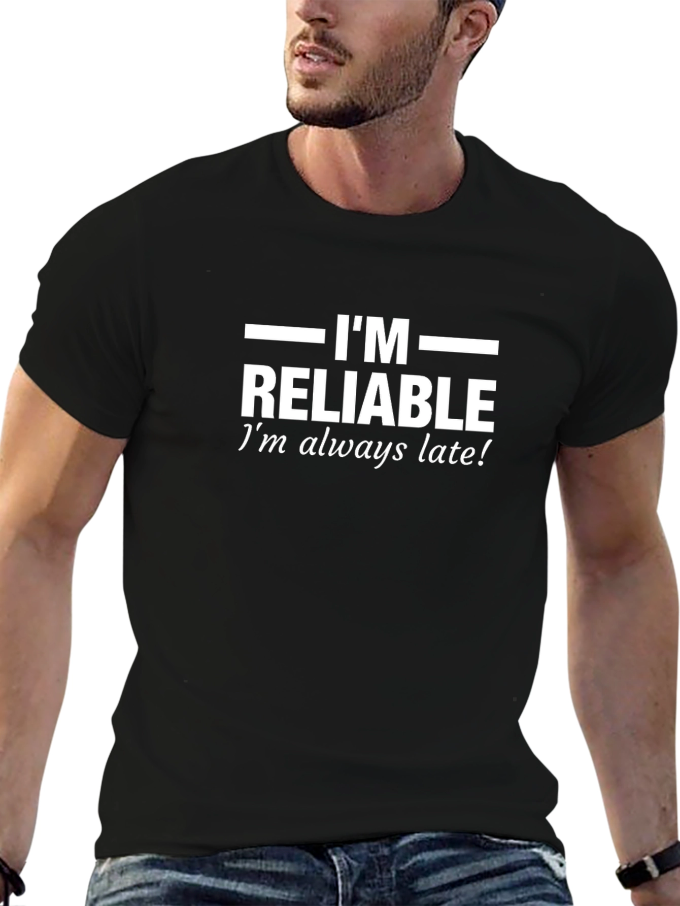 Funny Im Reliable Always Late! Mens T-Shirt