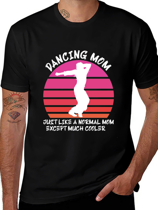 Dancing Mom Graphic Tee - Cool Mothers Day Gift