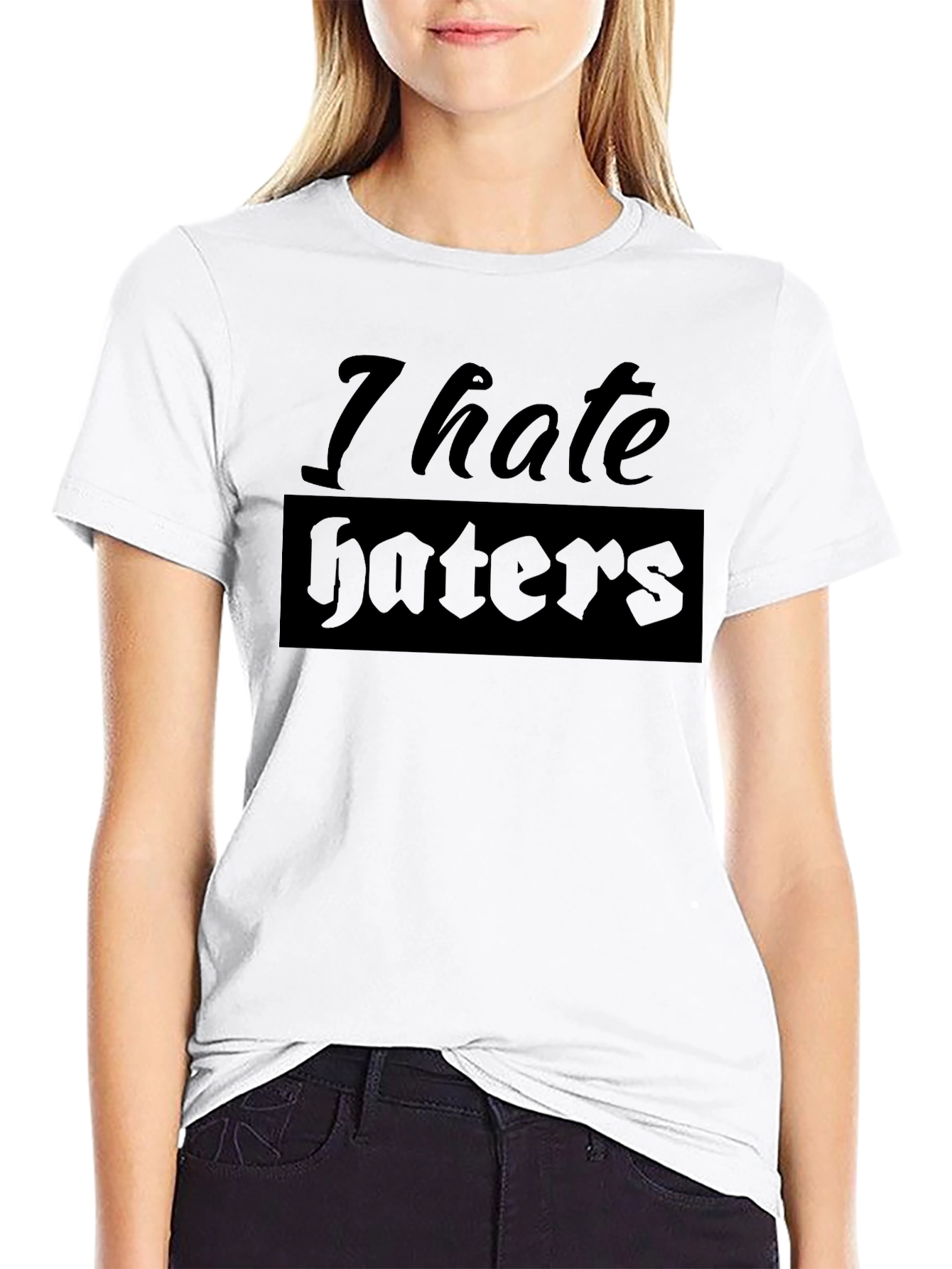 I Hate Haters Graphic T-Shirt