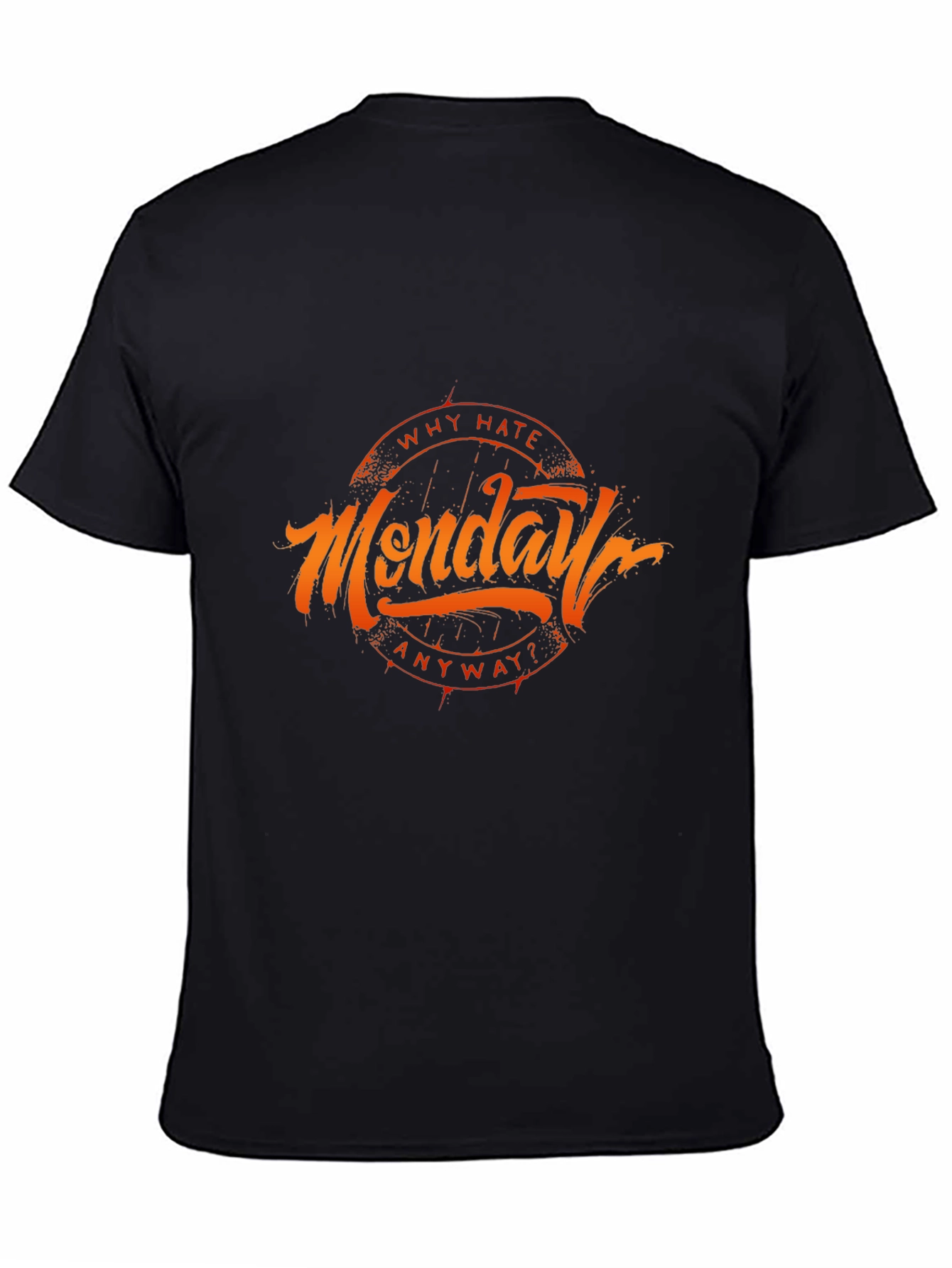 Why Hate Monday T-Shirt - Black
