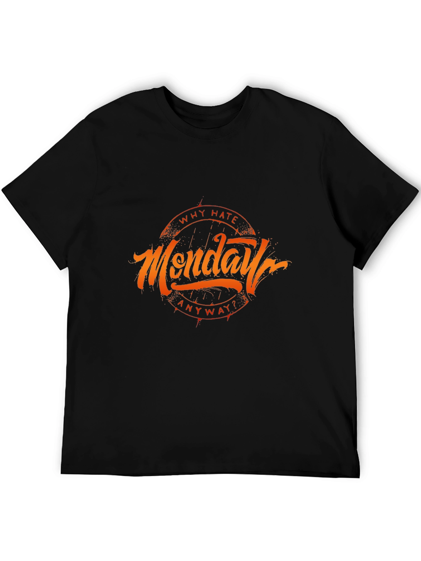 Why Hate Monday T-Shirt - Black