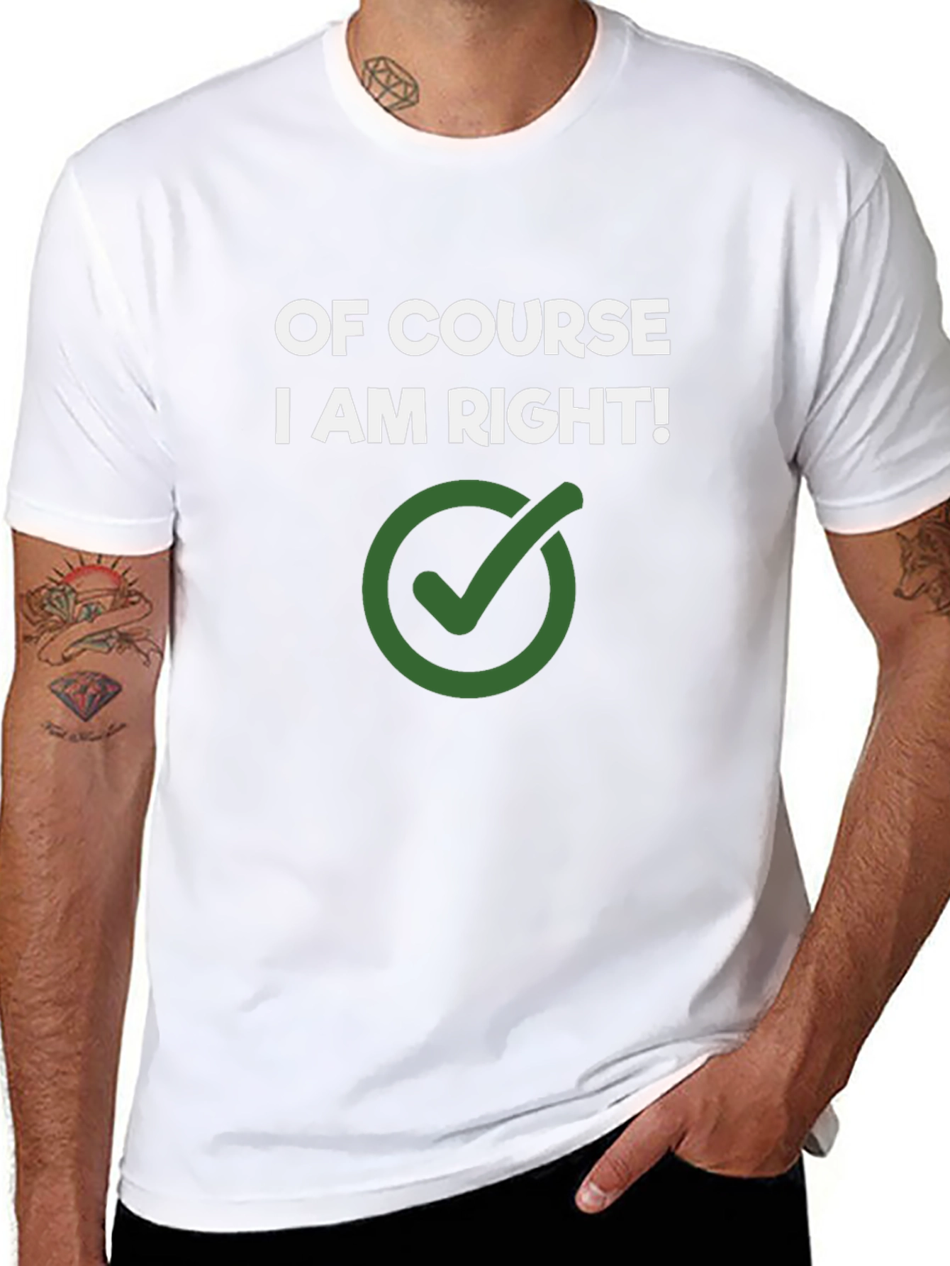 Of Course I Am Right! Novelty Graphic Tee