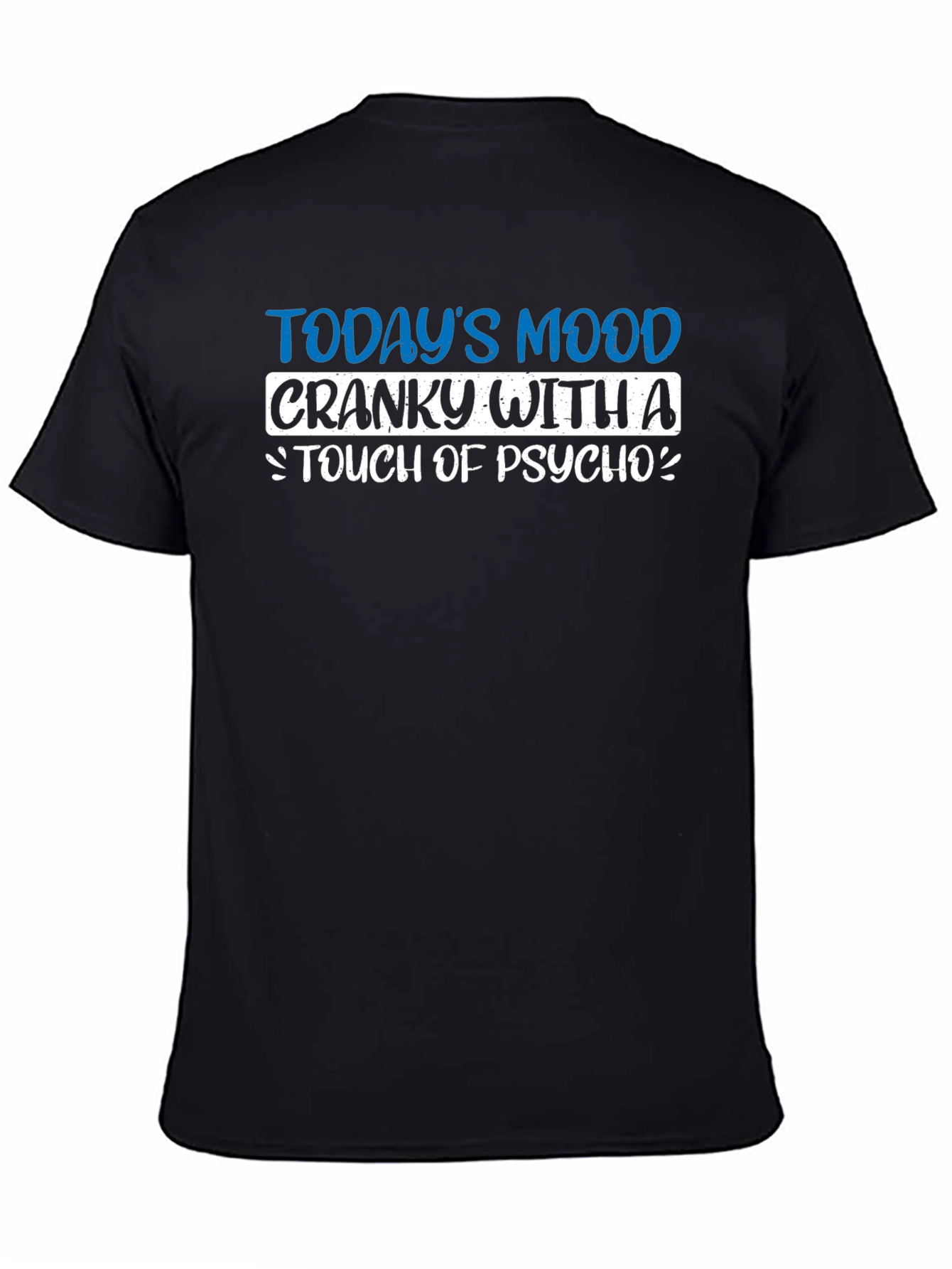 Cranky With a Touch of Psycho Novelty Graphic T-Shirt